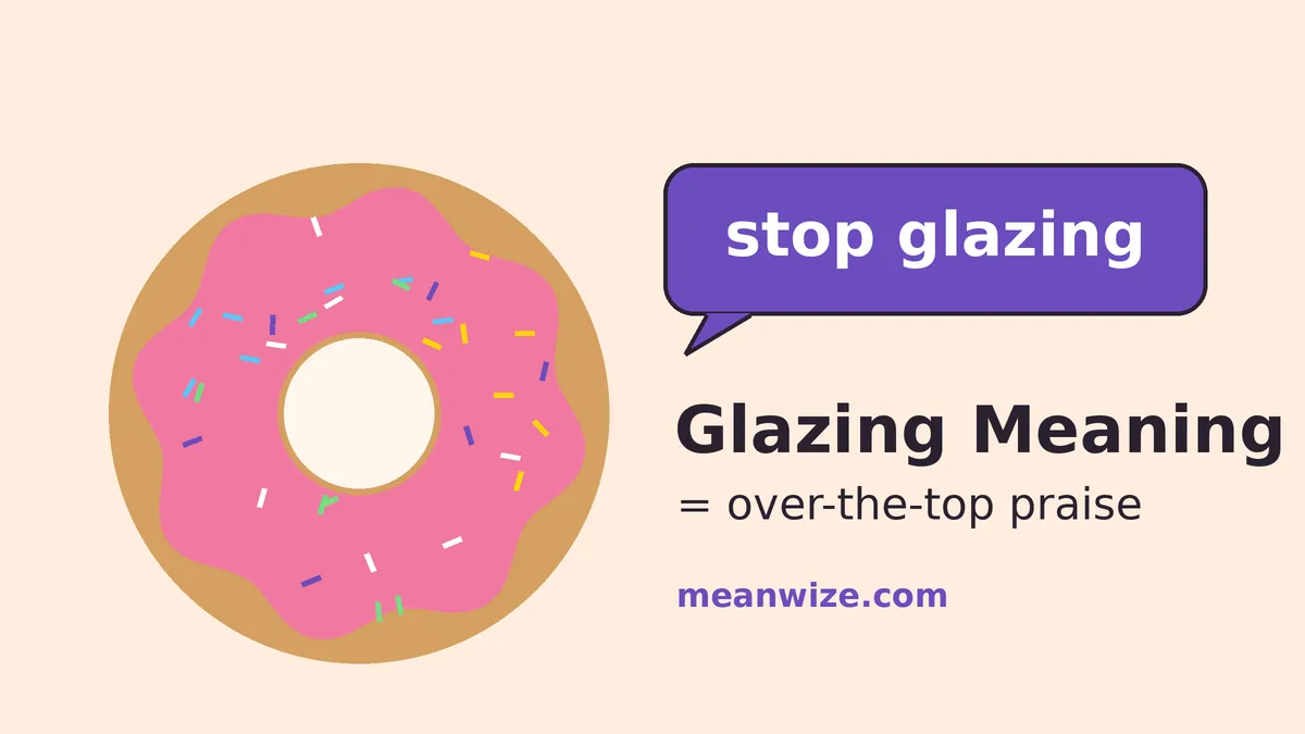 glazing meaning slang - stop glazing